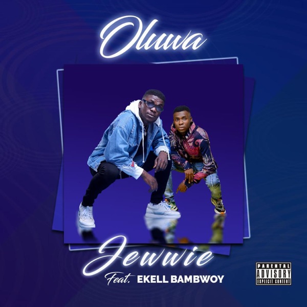 Jewwie - Oluwa (feat. Ekell Bambwoy)